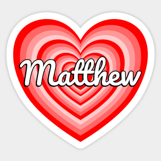 I Love Matthew Heart Matthew Name Funny Matthew Gift Sticker